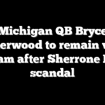 Michigan QB Bryce Underwood to remain with program after Sherrone Moore scandal