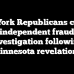 New York Republicans call for independent fraud investigation following Minnesota revelations