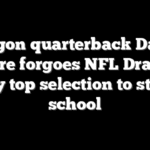 Oregon quarterback Dante Moore forgoes NFL Draft as likely top selection to stay in school