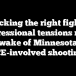 Picking the right fight: Congressional tensions rise in wake of Minnesota ICE-involved shooting
