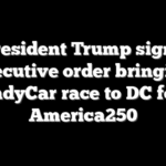 President Trump signs executive order bringing IndyCar race to DC for America250