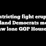Redistricting fight erupts as Maryland Democrats move to redraw lone GOP House seat