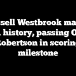 Russell Westbrook makes NBA history, passing Oscar Robertson in scoring milestone
