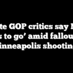 Senate GOP critics say Noem ‘needs to go’ amid fallout from Minneapolis shootings