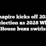 Shapiro kicks off 2026 re-election as 2028 White House buzz swirls