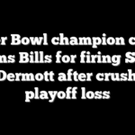 Super Bowl champion coach slams Bills for firing Sean McDermott after crushing playoff loss