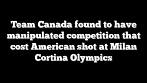 Team Canada found to have manipulated competition that cost American shot at Milan Cortina Olympics