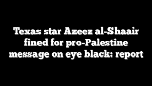 Texas star Azeez al-Shaair fined for pro-Palestine message on eye black: report