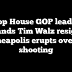 Top House GOP leader demands Tim Walz resign as Minneapolis erupts over ICE shooting
