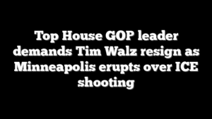 Top House GOP leader demands Tim Walz resign as Minneapolis erupts over ICE shooting