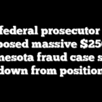 Top federal prosecutor who exposed massive $250M Minnesota fraud case steps down from position