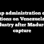 Trump administration eases sanctions on Venezuelan oil industry after Maduro’s capture