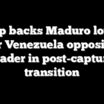 Trump backs Maduro loyalist over Venezuela opposition leader in post-capture transition