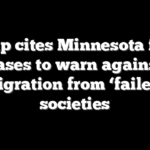 Trump cites Minnesota fraud cases to warn against migration from ‘failed’ societies