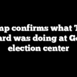 Trump confirms what Tulsi Gabbard was doing at Georgia election center