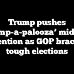 Trump pushes ‘Trump-a-palooza’ midterm convention as GOP braces for tough elections