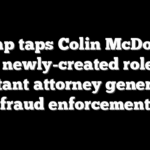 Trump taps Colin McDonald for newly-created role of assistant attorney general for fraud enforcement