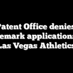 US Patent Office denies A’s trademark applications for ‘Las Vegas Athletics’