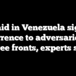 US raid in Venezuela signals deterrence to adversaries on three fronts, experts say