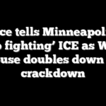 Vance tells Minneapolis to ‘stop fighting’ ICE as White House doubles down on crackdown