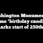 Washington Monument to become ‘birthday candle’ as US marks start of 250th year