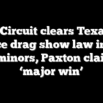 5th Circuit clears Texas to enforce drag show law in front of minors, Paxton claims ‘major win’