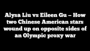 Alysa Liu vs Eileen Gu — How two Chinese American stars wound up on opposite sides of an Olympic proxy war