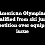 American Olympian disqualified from ski jumping competition over equipment issue