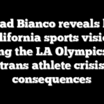 Chad Bianco reveals his California sports vision: Saving the LA Olympics and trans athlete crisis consequences