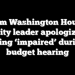 Dem Washington House majority leader apologizes for being ‘impaired’ during budget hearing