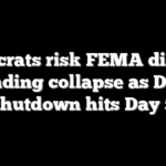 Democrats risk FEMA disaster funding collapse as DHS shutdown hits Day 5