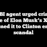 Ex-FBI agent urged criminal probe of Elon Musk’s X use, likened it to Clinton email scandal