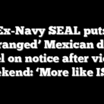 Ex-Navy SEAL puts ‘deranged’ Mexican drug cartel on notice after violent weekend: ‘More like ISIS’