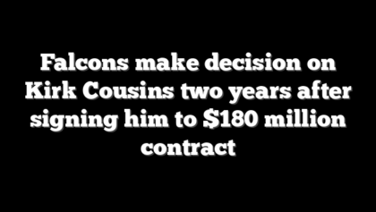 Falcons make decision on Kirk Cousins two years after signing him to $180 million contract