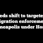 Feds shift to targeted immigration enforcement in Minneapolis under Homan