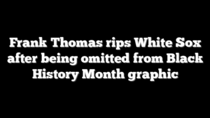 Frank Thomas rips White Sox after being omitted from Black History Month graphic