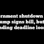 Government shutdown ends as Trump signs bill, but DHS funding deadline looms