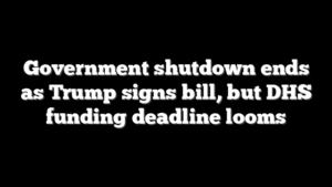 Government shutdown ends as Trump signs bill, but DHS funding deadline looms