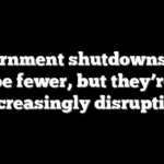 Government shutdowns may be fewer, but they’re increasingly disruptive