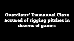 Guardians’ Emmanuel Clase accused of rigging pitches in dozens of games