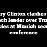 Hillary Clinton clashes with Czech leader over Trump policies at Munich security conference