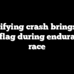 Horrifying crash brings out red flag during endurance race