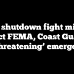 ICE shutdown fight might restrict FEMA, Coast Guard to ‘life-threatening’ emergencies