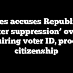 Jeffries accuses Republicans of ‘voter suppression’ over bill requiring voter ID, proof of citizenship