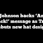 Mike Johnson backs ‘America Is Back!’ message as Trump debuts new hat design