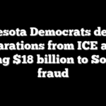 Minnesota Democrats demand reparations from ICE after losing $18 billion to Somali fraud