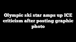 Olympic ski star amps up ICE criticism after posting graphic photo