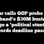 Omar calls GOP probe into husband’s $30M business surge a ‘political stunt’ as records deadline passes