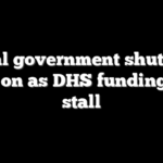 Partial government shutdown drags on as DHS funding talks stall