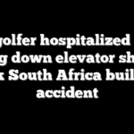 Pro golfer hospitalized after falling down elevator shaft in freak South Africa building accident